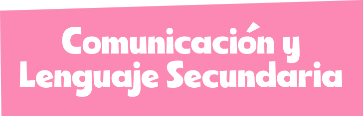 Comunicación y Lenguaje Secundaria