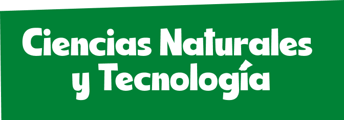Ciencias Naturales y Tecnología